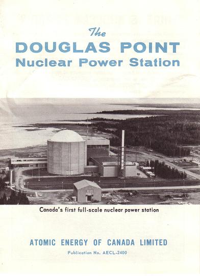 Nuclear Power Station: The Douglas Point Nuclear Power Station Canada's First full-scale nuclear power station Atomic energy of Canada Limited Publication No. AECL-2400